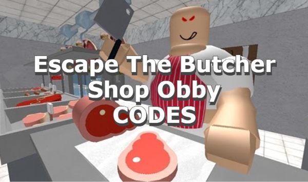 Escape The Butcher Shop Obby Codes Roblox
