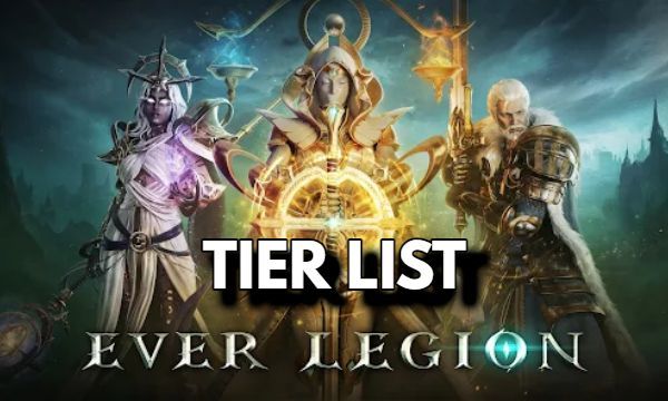 Ever Legion Tier List Best Heroes