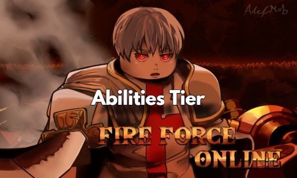 FFO Fire Force Online Abilities Tier List
