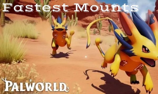 Fastest Mounts in Palworld for Efficient Exploration