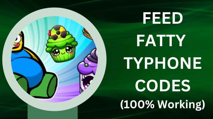 Feed Fatty Tycoon Codes List