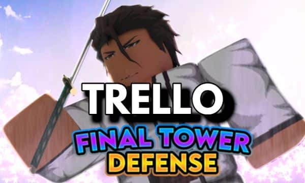 Find Everything You Need to Know About Roblox Final Tower Defense on Trello