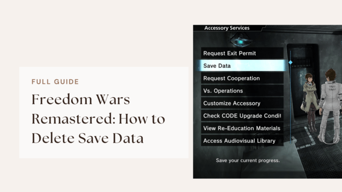 Freedom Wars Remastered How to Delete Save Data