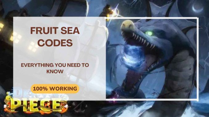 Fruit Seas Codes