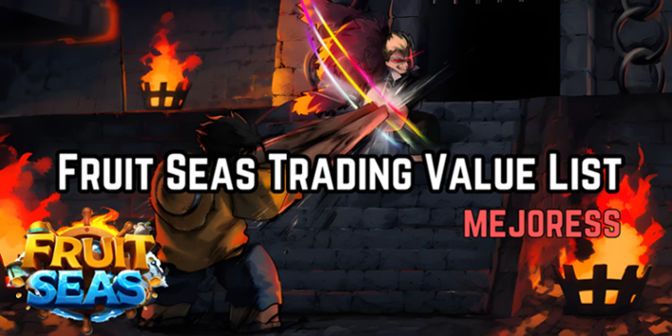 Fruit Seas Trading Value List