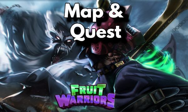 Fruit Warriors Map and Quest Locations Guide for Roblox Players