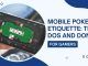 Mobile Poker Etiquette: The Dos and Don’ts Gamers