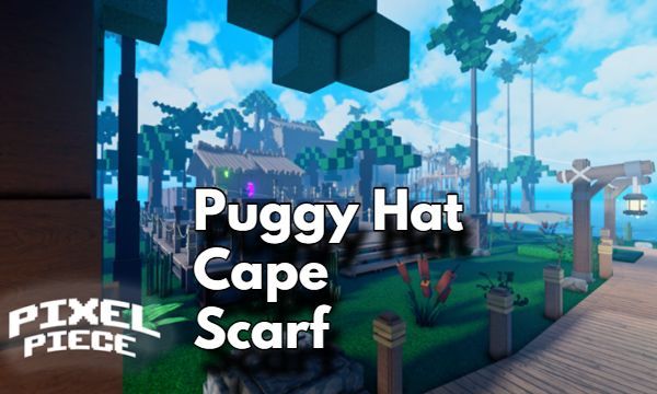 Get Puggy Hat, Cape, and Scarf in Roblox Pixel Piece