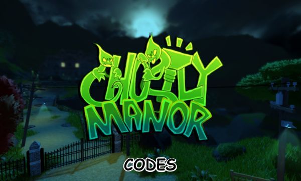 Ghostly Manor Codes Roblox