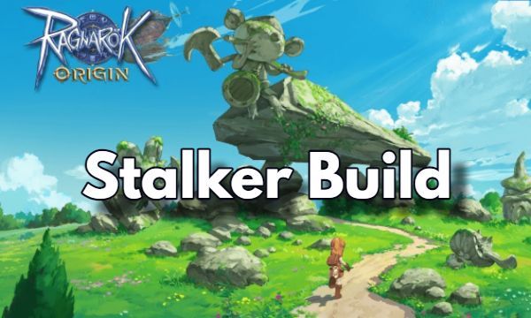 Guide to Creating the Best Ragnarok Origin Stalker Build