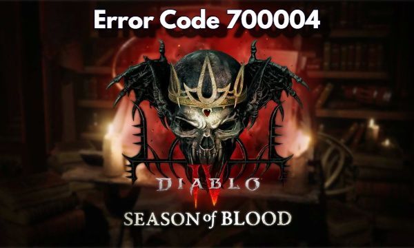Guide to Fix Diablo 4 Error Code 700004 Across Platforms