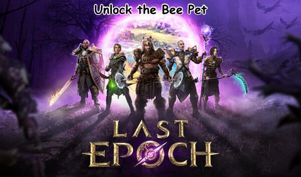 Guide to Last Epoch Referral Codes Unlock the Bee Pet