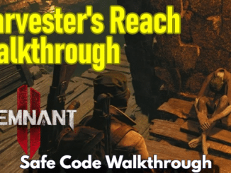 Harvesters Reach Safe Code Walkthrough in Remnant 2
