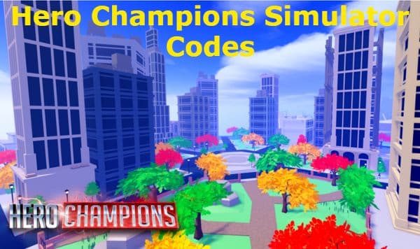 Hero Champions Simulator Codes - Roblox
