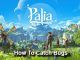 How To Catch Bugs in Palia