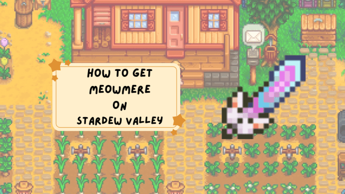 How To Get Meowmere On Stardew Valley