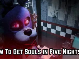 How To Get Souls in Five Nights TD