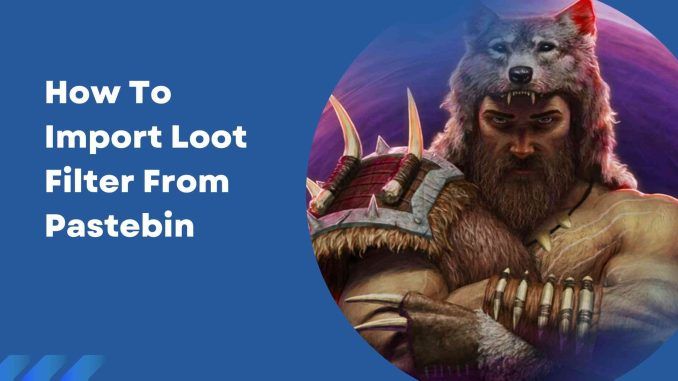 How To Import Loot Filter From Pastebin