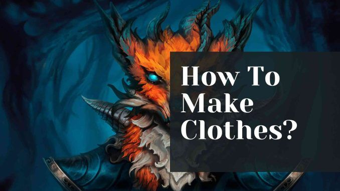 How To Make Clothes?