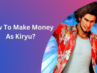 How To Make Money As Kiryu?