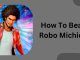 How To Beat Robo Michio?