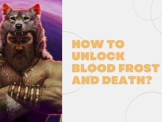 How To Unlock Blood Frost And Death?