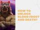 How To Unlock Blood Frost And Death?