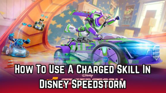 How To Use A Charged Skill In Disney Speedstorm