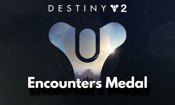 How to Achieve Close Encounters Medal in Destiny 2
