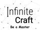 How to Be a Master in Infinite Craft Guide