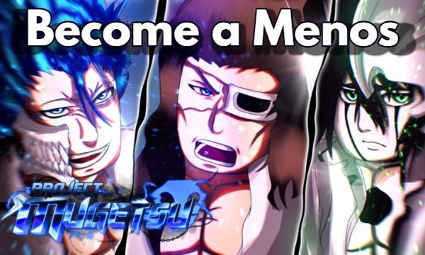 How to Become a Menos in Project Mugetsu Easy Guide
