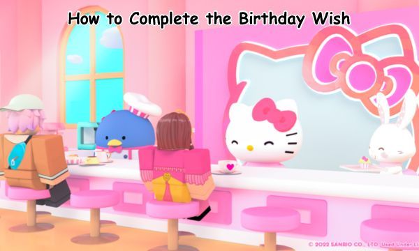 How to Complete the Birthday Wish All Tasks