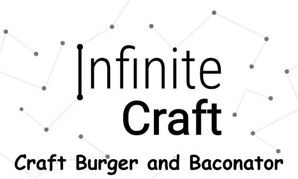 How to Craft Burger and Baconator in Infinite Craft Guide