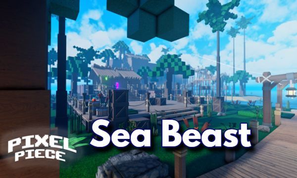 How to Defeat the Mighty Sea Beast in Pixel Piece
