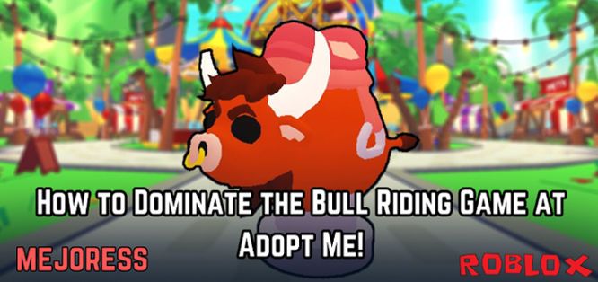 How to Dominate the Bull Riding Game at Adopt Me!