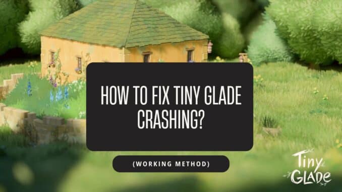How to Fix Tiny Glade Crashing