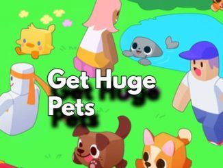 How to Get Huge Pets in Pet Simulator X