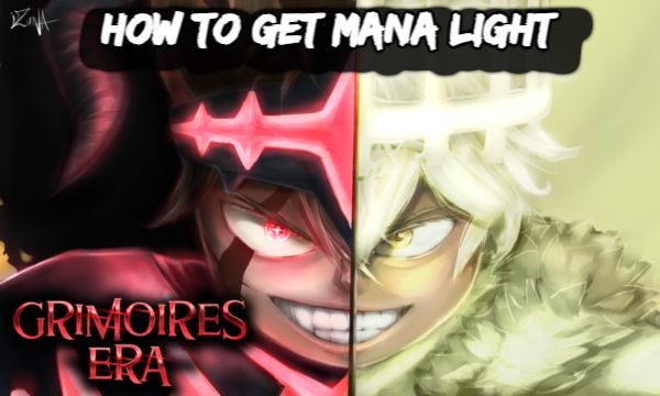How to Get Mana Light in Grimoires Era on Roblox