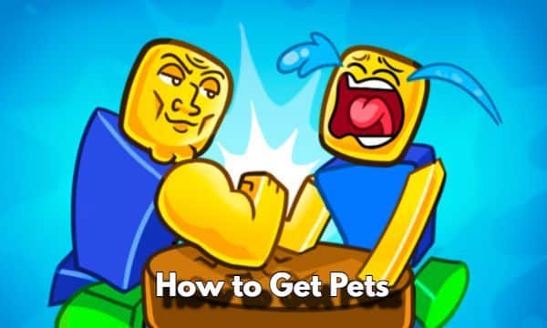 How to Get Pets in Roblox Arm Wrestle Simulator