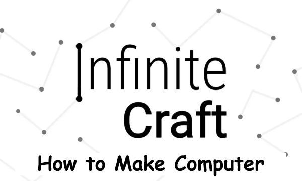 How to Make Computer in Infinite Craft