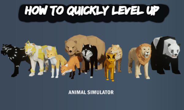 How to Quickly Level Up in Animal Simulator on Roblox