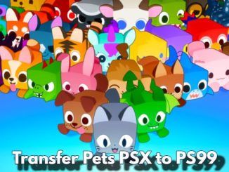 How to Transfer Pets in Roblox from Pet Simulator X to Pet Simulator 99