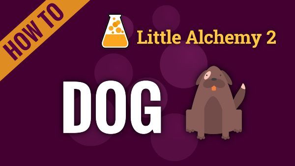 How to make Dog in Little Alchemy 2
