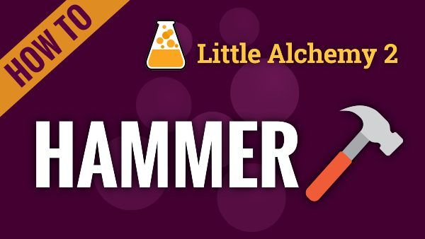 How to make Hammer in Little Alchemy 2