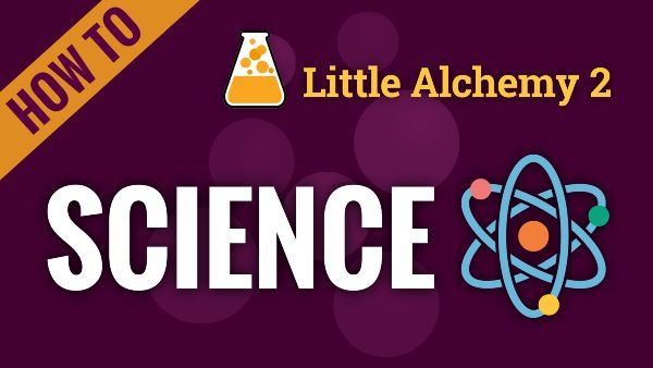 How to make Science in Little Alchemy 2