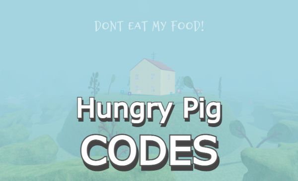 Hungry Pig Codes Roblox