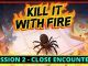 Kill It With Fire Close Encounters
