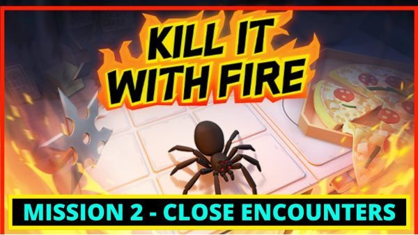 Kill It With Fire Close Encounters
