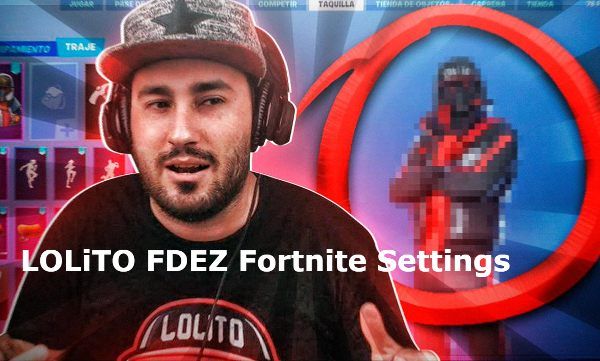 LOLiTO FDEZ Fortnite Settings