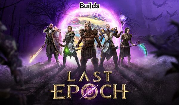 Last Epoch Best Builds and Master Classes